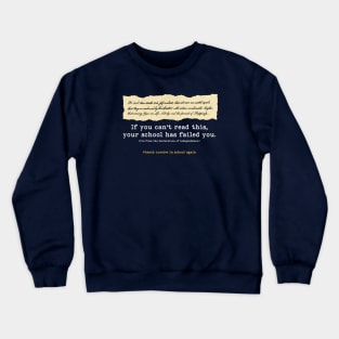 Bring back cursive writing - "If you can't read this, your school has failed you." Crewneck Sweatshirt